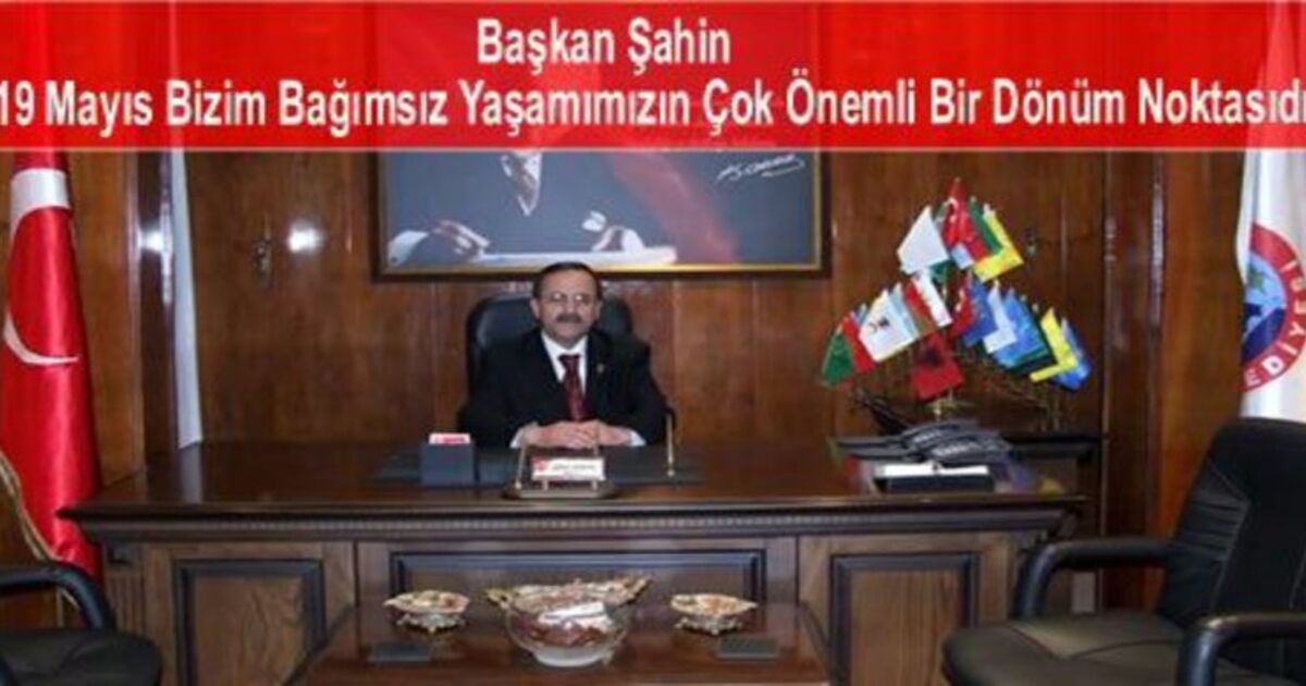 Şahin`den Gençlik Ve Spor Bayramı Mesajı