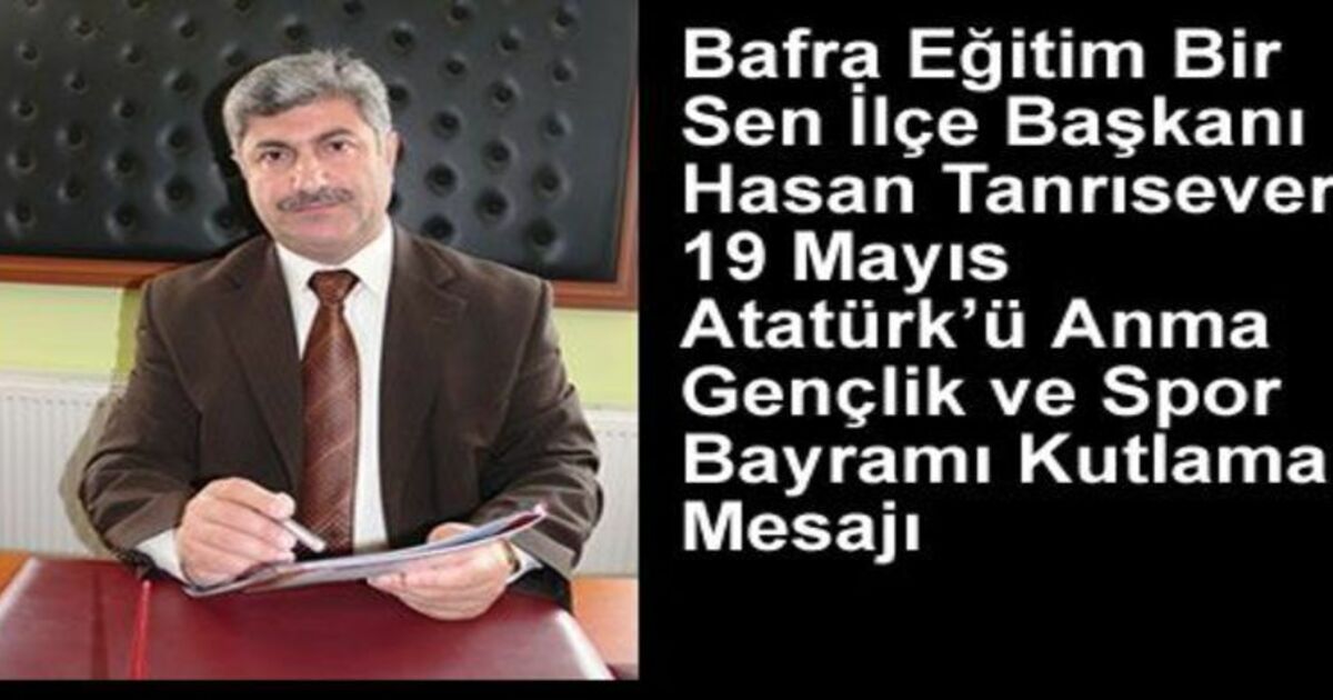 Tanrısever 19 Mayısları Anlamak Önemlidir