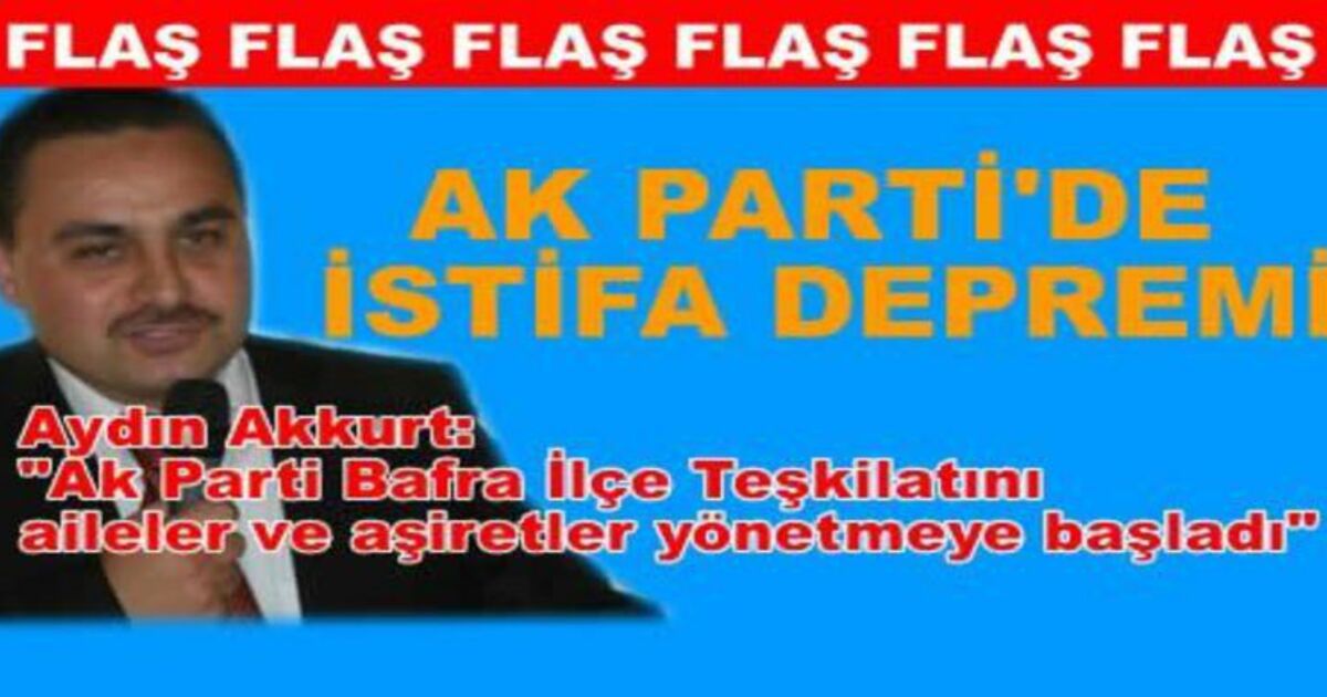 Aydın Akkurt Ak Parti Yönetiminden İstifa Etti