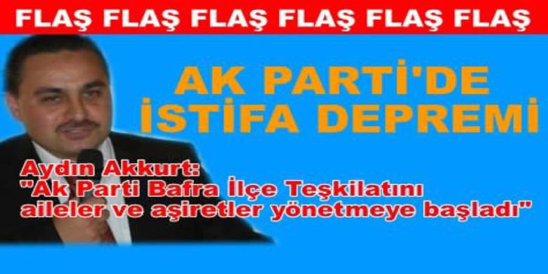 Aydın Akkurt Ak Parti Yönetiminden İstifa Etti - Ak Parti Bafra İlçe Teşkilatında çatırdamalar başladı. Parti Yönetim Kurulu Üyesi İşadamı Aydın Akkurt yaptığı basın açıklamasında önemli ve çarpıcı açıklamalarda bulundu.