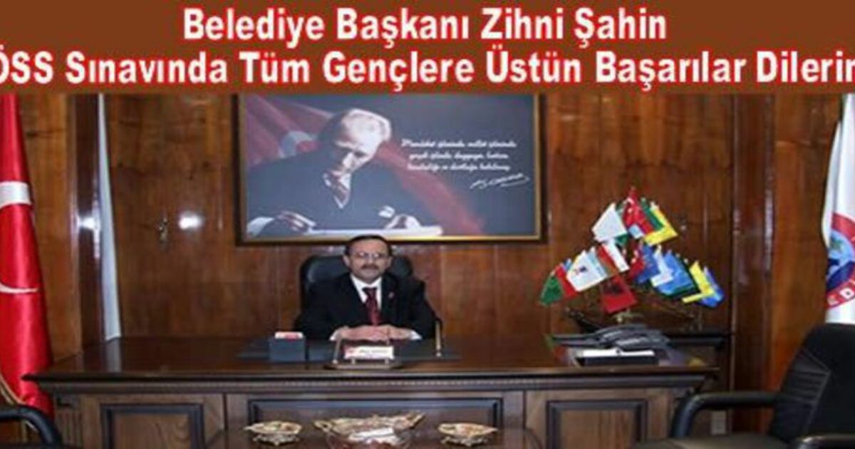 Şahin`den Öss`de Tüm Gençlere Başarılar