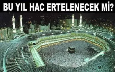 Bu Yıl Hac Ertelenecek Mi`