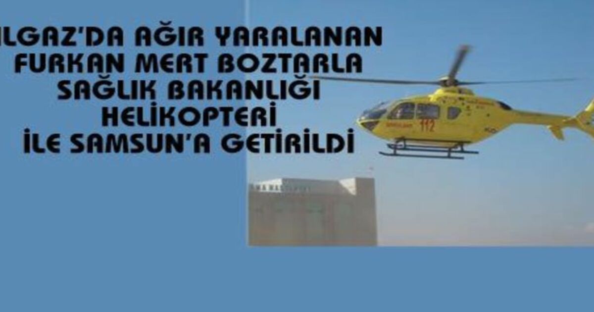 Ilgaz`da Yaralanan Çocuk Helikopter İle Samsun`a Getirildi
