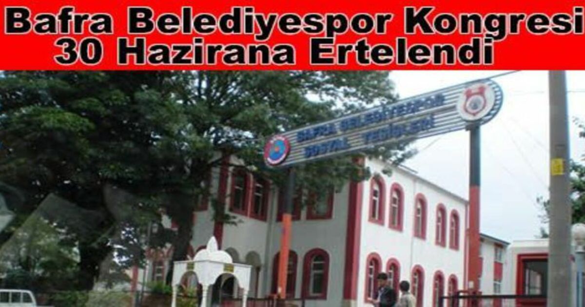 Kongre 30 Hazirana Ertelendi
