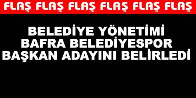 Belediyespor Başkan Adayı Belirlendi - Pazartesi günü yapılacak Bafra Belediyespor olağanüstü kongresi önce Bafra Belediyesi yönetimi başkan adayını belirledi.