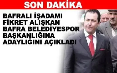 Fikret Alışkan Bafra Belediyespor Başkanlığına Aday