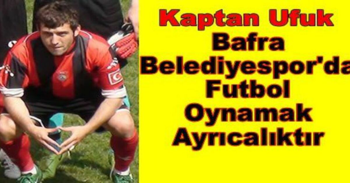 Kaptan Ufuk`tan Özel Açıklamalar