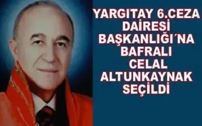 Celal Altunkaynak 6. Ceza Dairesi Başkanı