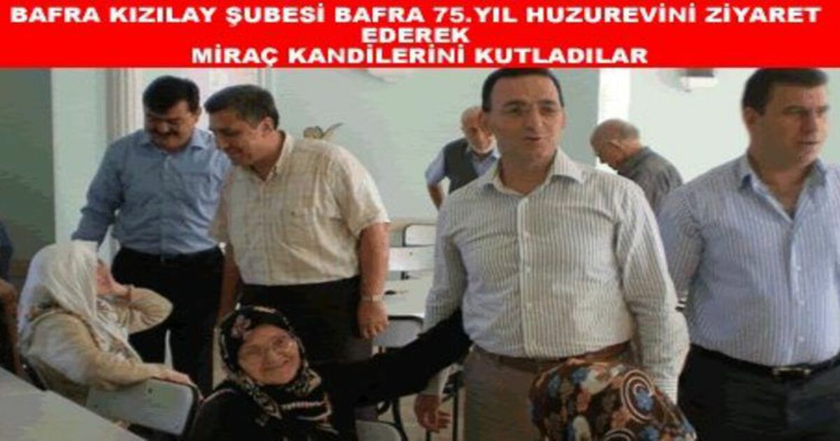 Bafra Kızılay`dan Huzurevine Anlamlı Ziyaret