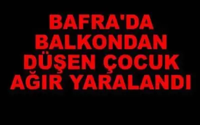 Balkondan Düşen Çocuk Ağır Yaralandı