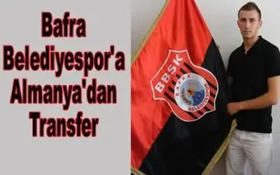 Bafra Belediyespor`a Almanya`dan Futbolcu