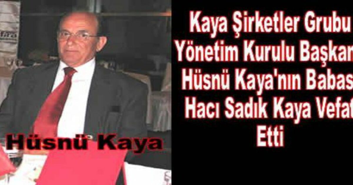 Hacı Sadık Kaya Vefat etti