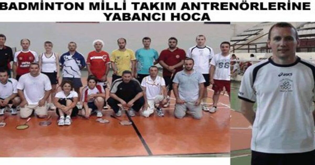 Badminton Milli Takım Antrenörlerine Yabancı Hoca