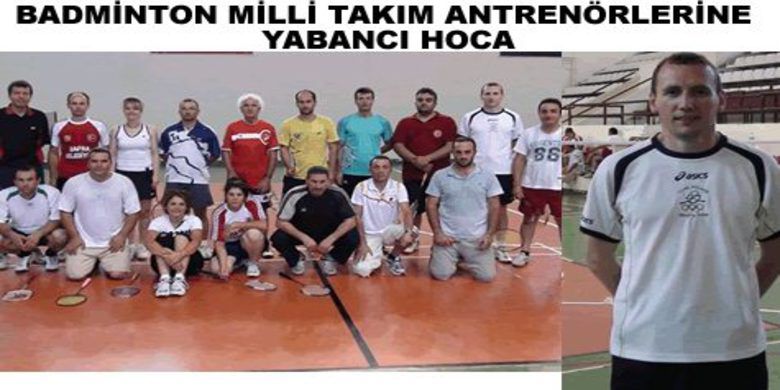 Badminton Milli Takım Antrenörlerine Yabancı Hoca - Türkiye Badminton Federasyonu Milli takım antrenörlerini eğitmek için Bafra`da kurs açtı.