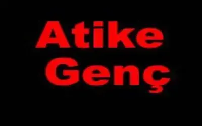 Atike Genç