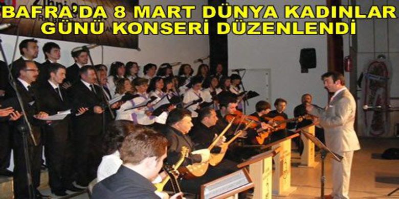 Kadınlar Gününde Halk Müziği Konseri - Eğitim Sen (Eğitim ve Bilim Emekçileri Sendikası ) Kadınlar Günü etkinlikleri çerçevesinde Bafra Belediyesi Kışlık Kültür Merkezinde konserdüzenlendi.
