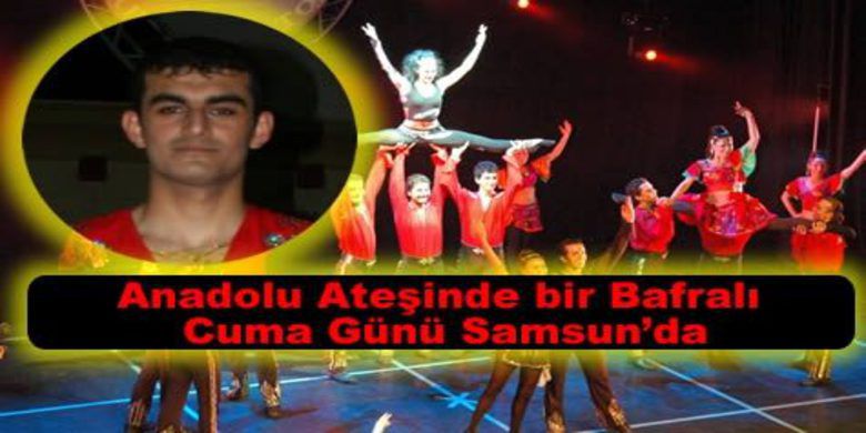 Tanju Akkurt Anadolu Ateşi İle Samsun`da - Dünyaca ünlü Dans Grubu Anadolu Ateşinin Samsun`da ki dans şovunda bir Bafralı var.