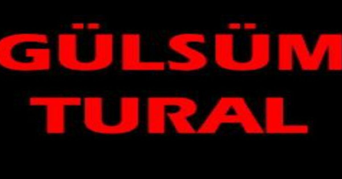Gülsüm Tural vefat etti