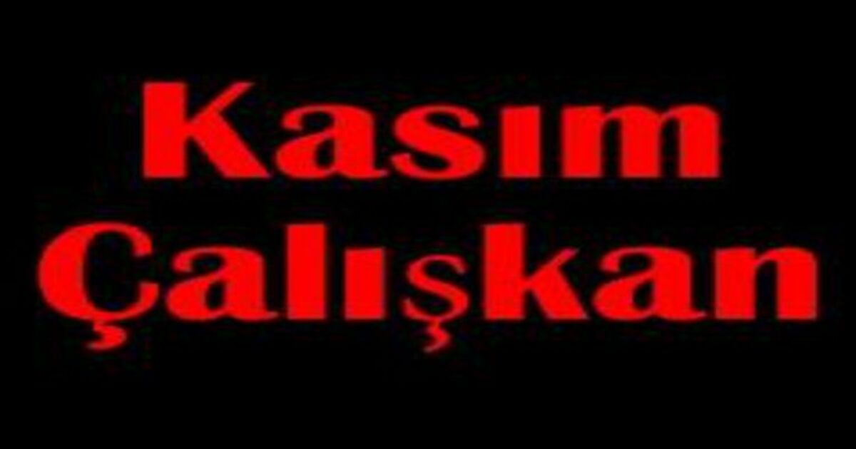 Kasım Çalışkan vefat etti