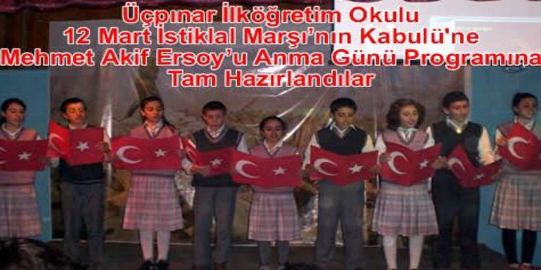 İstiklal Marşı Mehmet Akif Ersoy`u Anma Günü - Her yıl olduğu gibi bu yılda Üçpınar İlköğretim Okulu genelinde düzenlenen İstiklal Marşı`nın Kabulü ve Mehmet Akif Ersoy`u anma günü etkinlikleri coşkuyla kutlandı.