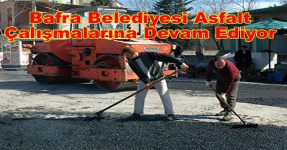 Bafra Belediyesi Çalışmalarına Devam Ediyor