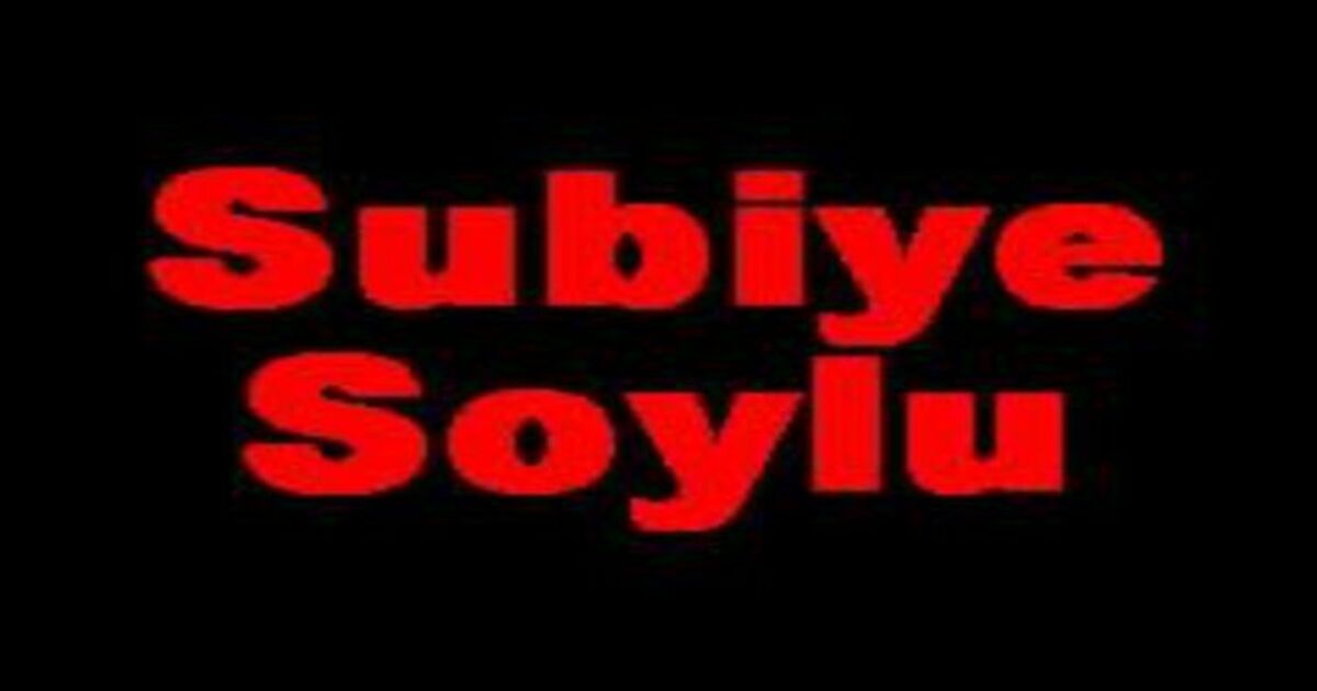 Subiye Soylu vefat etti 
