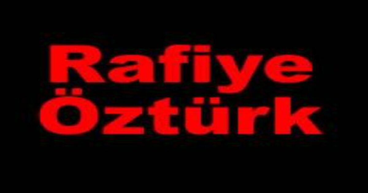 Rafiye Öztürk Vefat Etti
