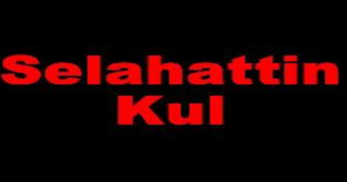 Selahattin Kul  vefat etti 