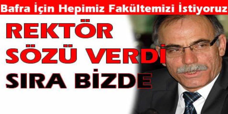 Rektör Akan Bafra`ya Sözünü Verdi - Rektör Akan Bafra`ya sözünü verdi