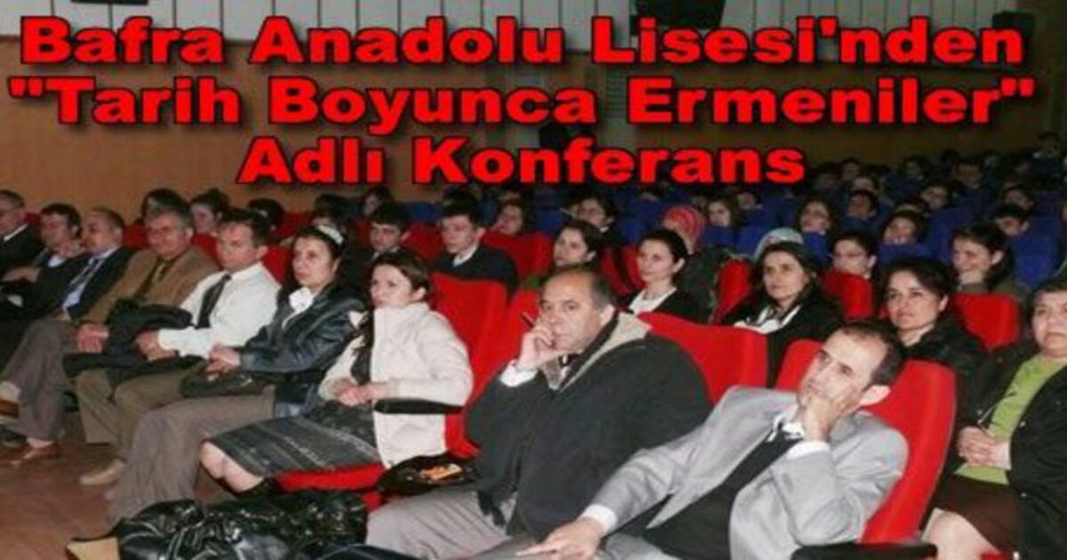 Bafra`da Tarih Boyunca Ermeni Meselesi` Adlı Konferans
