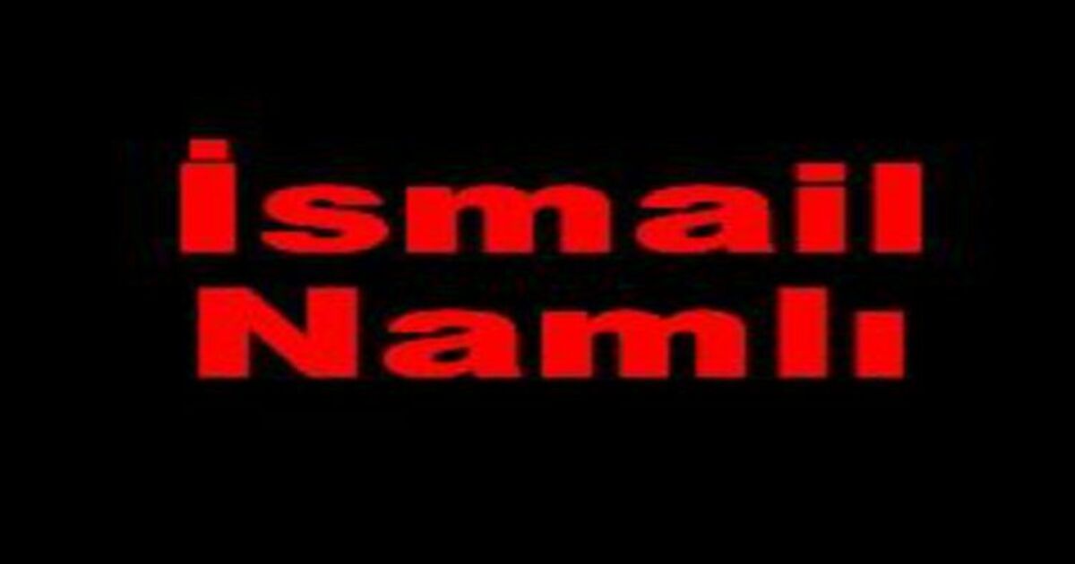 İsmail Namlı Vefat Etti