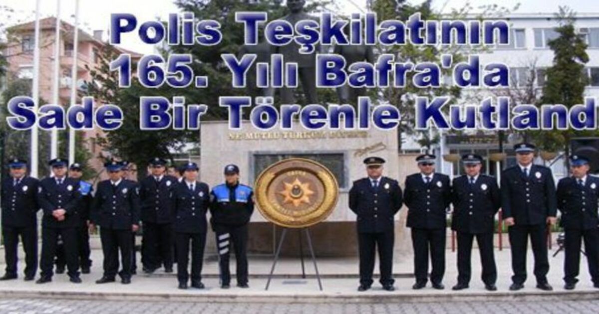 Bafra`da Polis Teşkiletını 165. Yılında Çelenk Konuldu