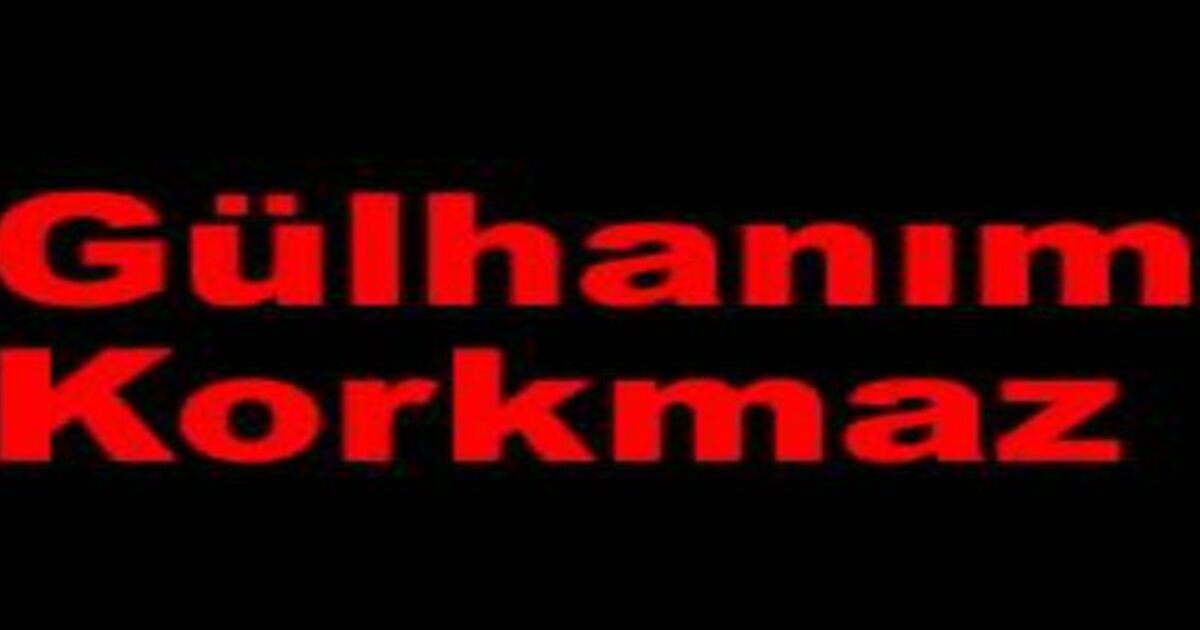 Gülhanım Korkmaz Vefat Etti
