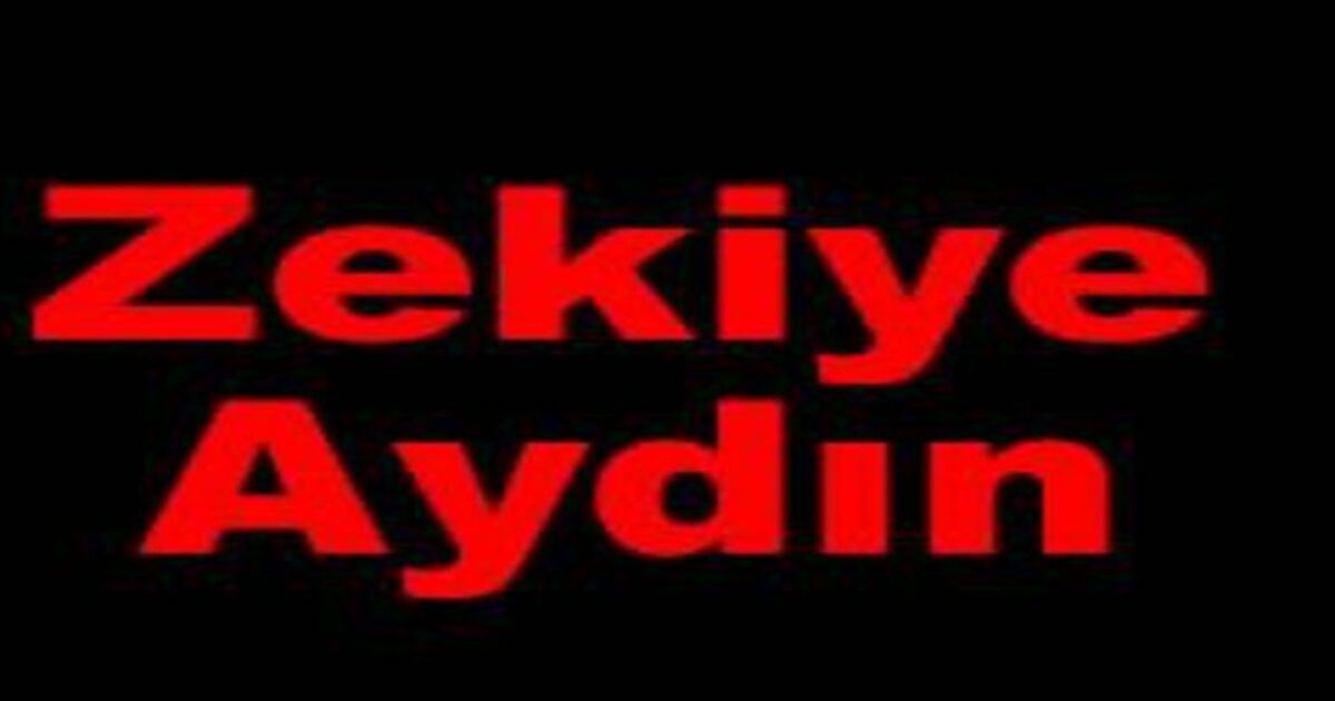 Zekiye Aydın Vefat Etti