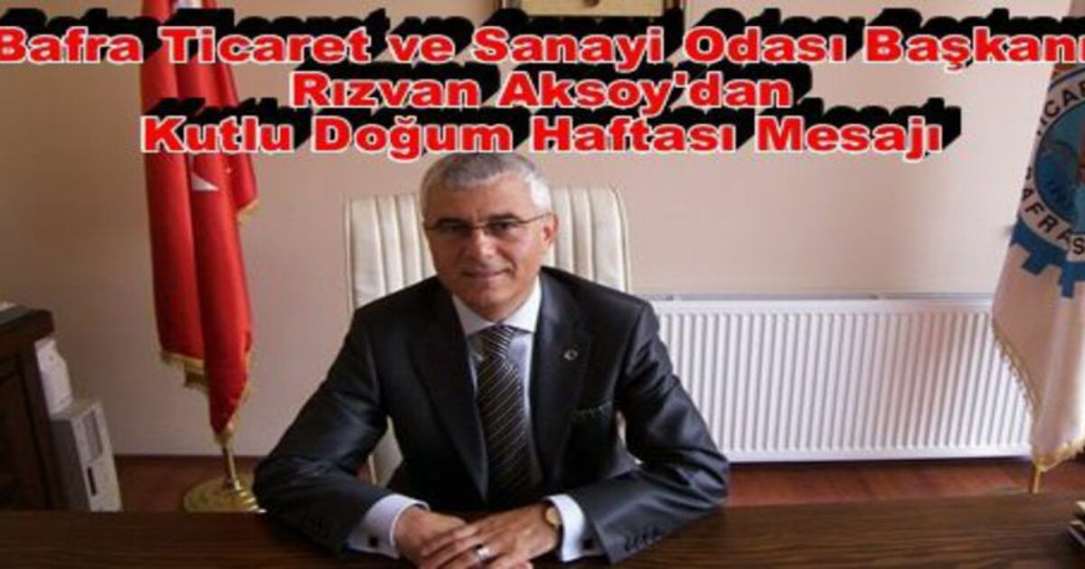 Bafra Tso Başkanı`ndan Kutlu Doğum Haftası Mesajı