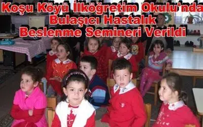 Koşu Köyü İlköğretim`de Bulaşıcı Hastalık Beslenme Semineri