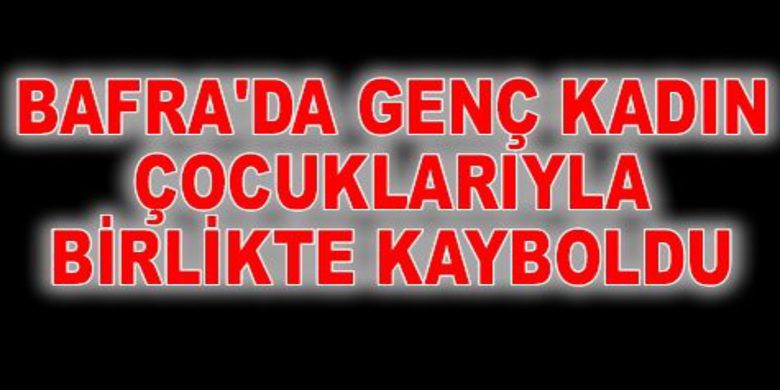 Genç Kadın Çocuklarıyla Birlikte Kayboldu - Bafra`da bir kişi, eşinin 3 çocuğuyla birlikte kayıplara karıştığı gerekçesiyle polisten yardım istedi.