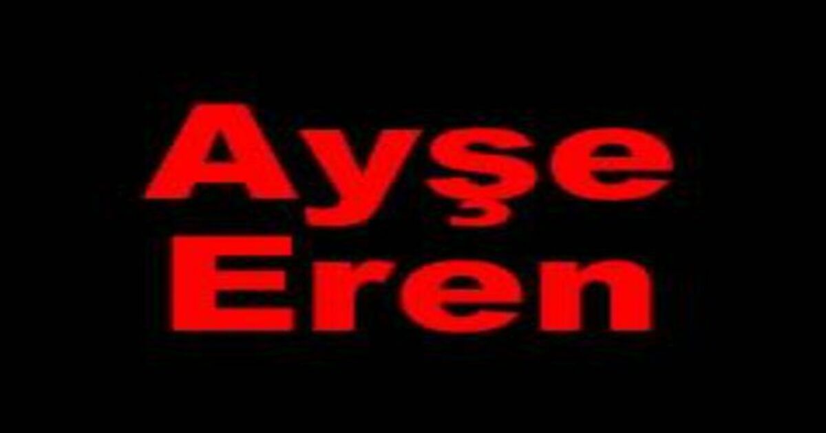 Ayşe Eren Vefat Etti