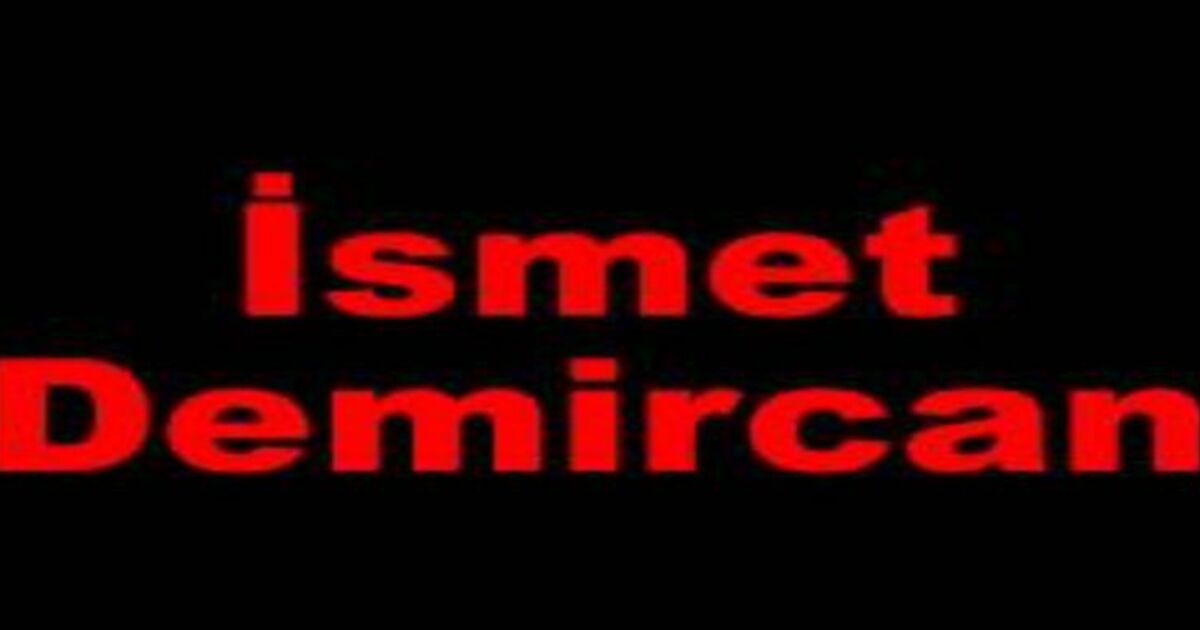 İsmet Demircan Vefat Etti
