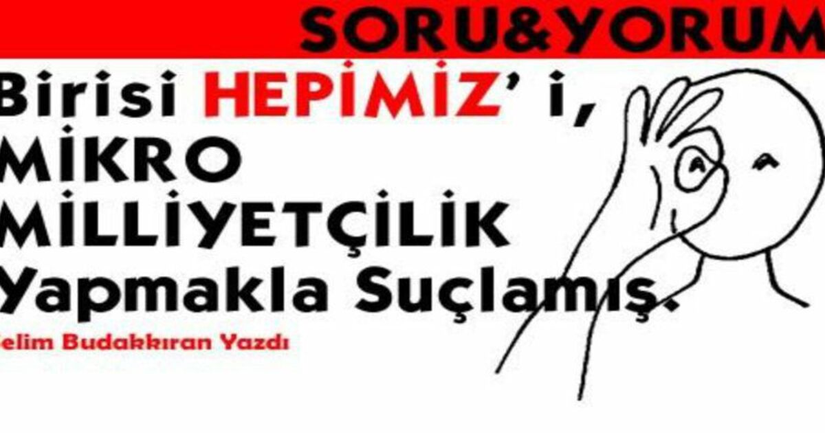 Mikro Milliyetçiliğin Dayanılmaz Hafifliği