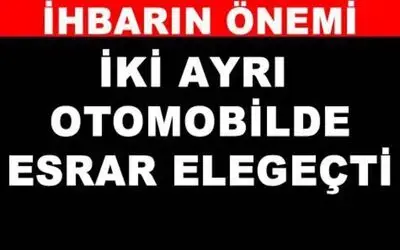 İki Farklı Otomobilde Esrar Elegeçti