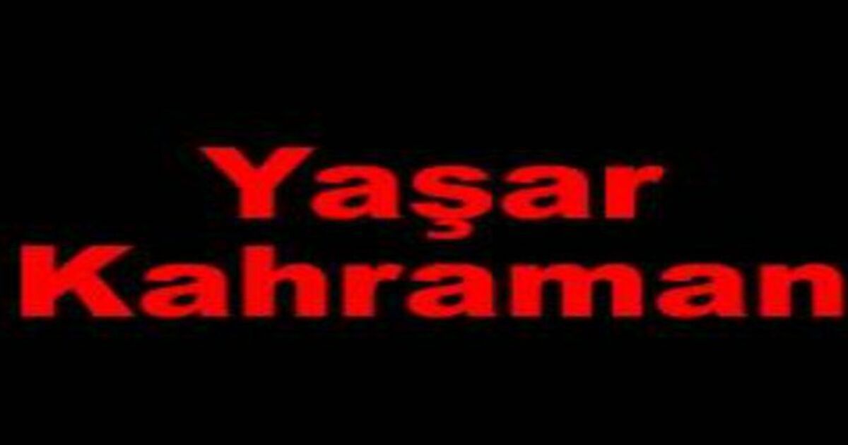 Yaşar Kahraman Vefat Etti