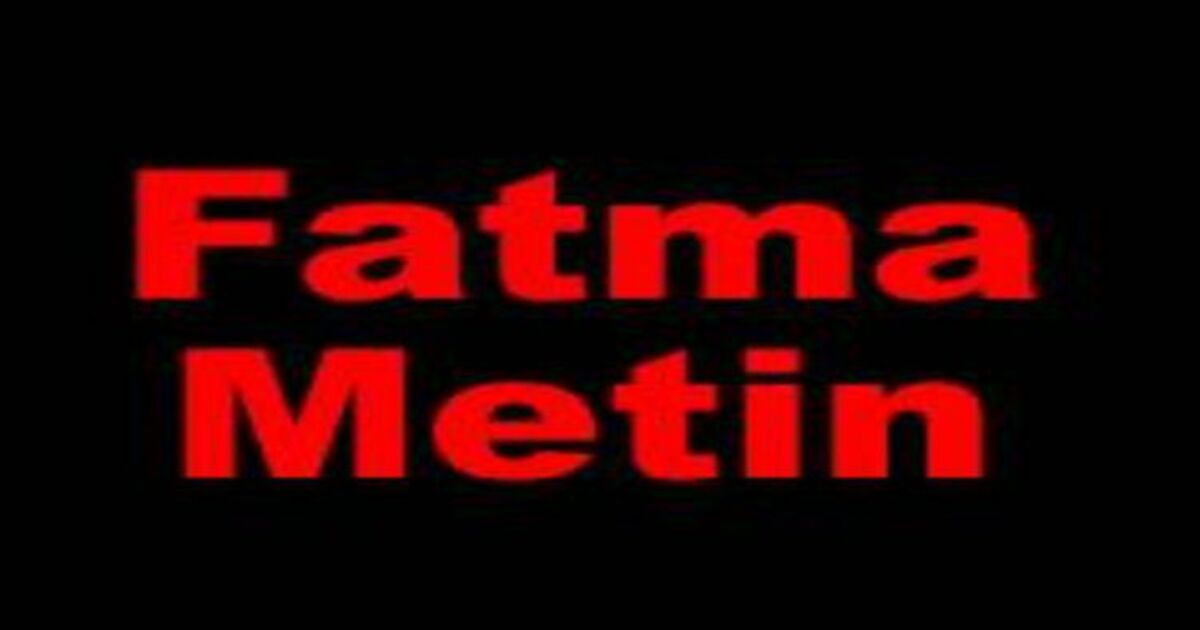 Fatma Metin Vefat Etti