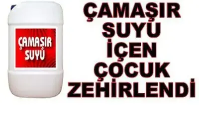 Çamaşır Suyunu Su Zannederek İçti