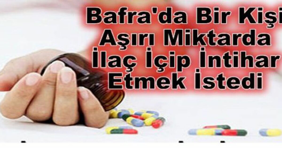 Aşırı Miktarda İlaç İçip İntihar Etmek İstedi