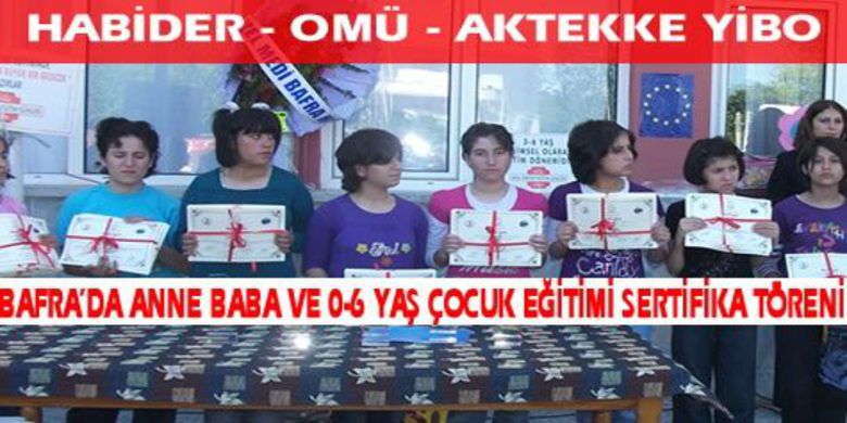 55 Kursiyere Anne Sertifikası Dağıtıldı - Samsun`un Bafra ilçesinde, HA-Bİ-DER Genel Merkezi, OMÜ ve Aktekke YİBO işbirliği ile hazırlanan `Okul Öncesi Aile Bütünlüğü Eğitimi` projesinin sertifika töreni yapıldı.