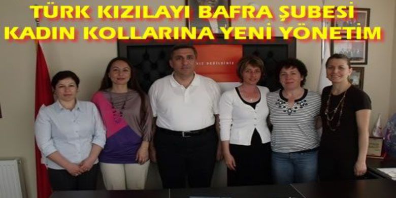 Kızılay Kadın Kollarında Yönetim Değişikliği - Türk Kızılayı Bafra Şubesi Kadın Kolları için yeni yönetim oluşturuldu.
