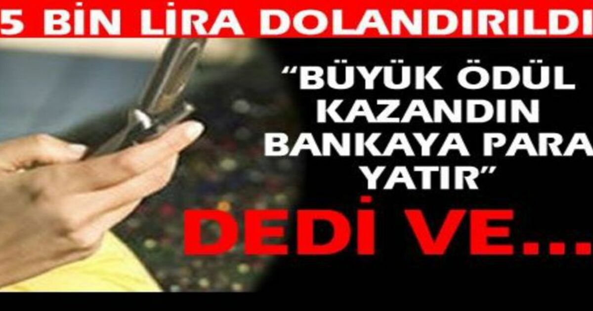 Cep Telefonu Mesajı İle Dolandırıldı