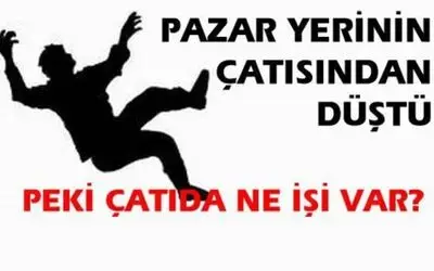 Pazaryeri Çatısından Düştü