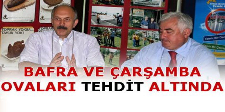 Bafra Ovası Sit Alanı Olsun - Samsun`da yok olma tehdidi altında olan Çarşamba ve Bafra ovalarının `büyük ova` ilan edilerek korunması gereken tarımsal sit alanı özelliğine kavuşturulması talep edildi.